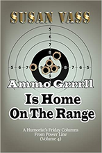 Load image into Gallery viewer, Ammo Grrrll Is Home On The Range: A Humorist's Friday Columns (Volume 4)