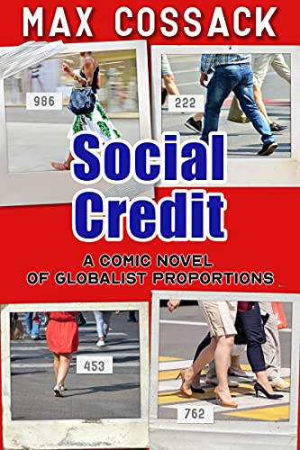 Social Credit: A Comic Novel of Globalist Proportions, by Max Cossack